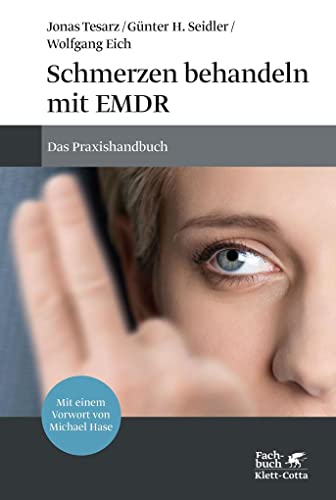 Schmerzen behandeln mit EMDR: Das Praxishandbuch von Klett-Cotta Verlag